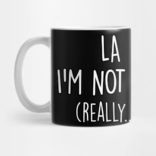 I'm Not Listening Hearing Loss ASL Interpreter Deaf Culture Mug